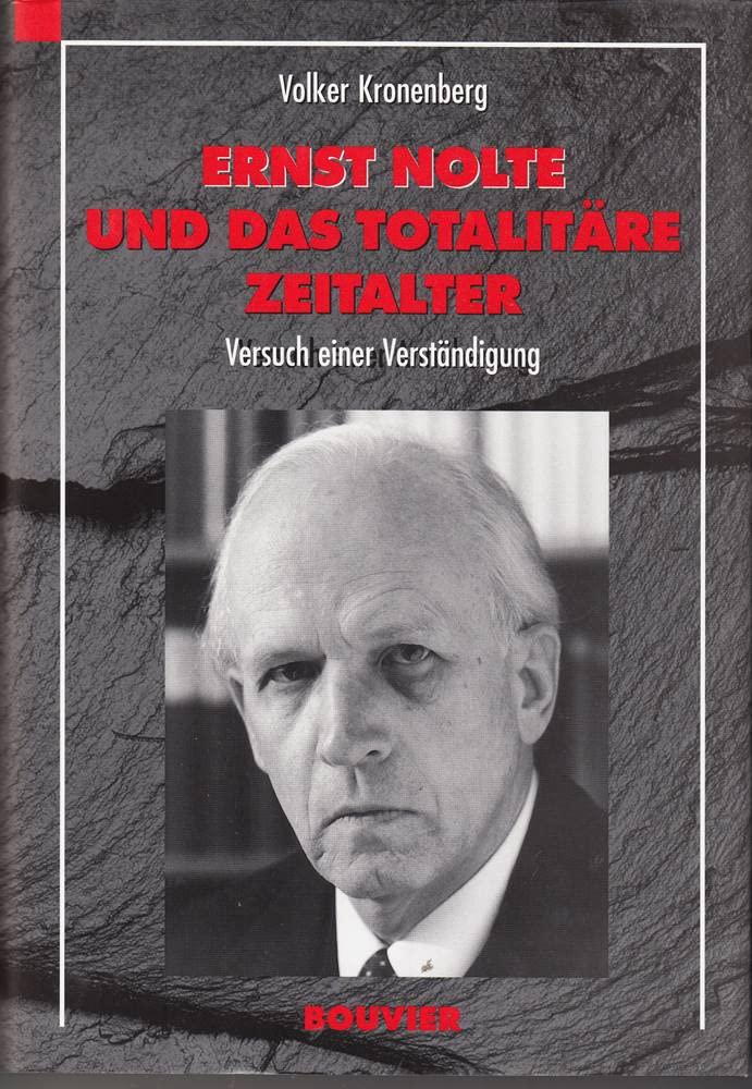 Ernst Nolte und das totalitäre Zeitalter: Versuch einer Verständigung Politics & History