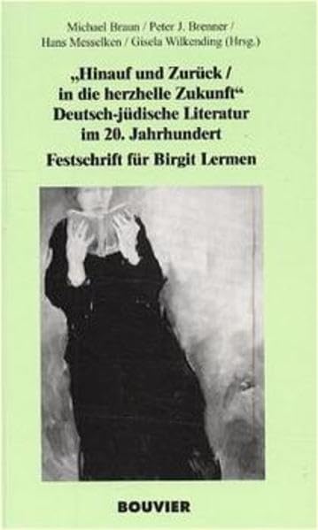 Hinauf und zurück /In die herzhelle Zukunft: Deutsch-jüdische Literatur im 20. Jahrhundert Contemporary literature Books