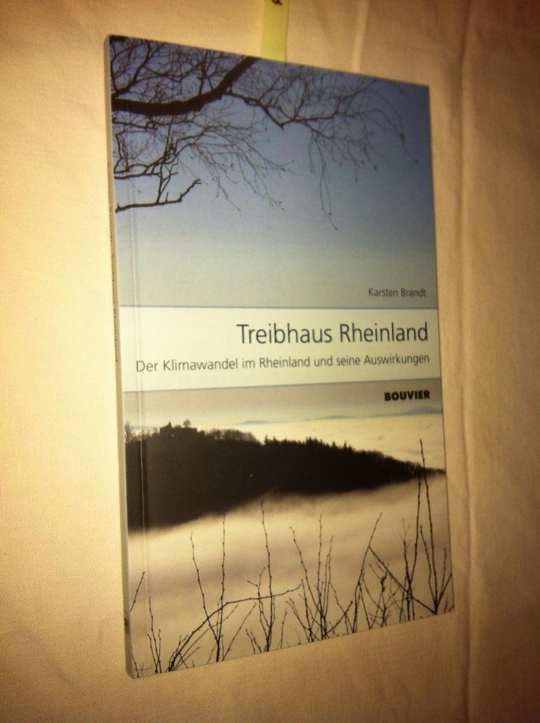 Treibhaus Rheinland: Der Klimawandel im Rheinland und seine Auswirkungen Natural Sciences
