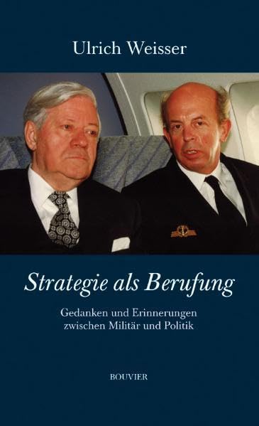 Strategie als Berufung: Gedanken und Erinnerungen zwischen Militär und Politik Law