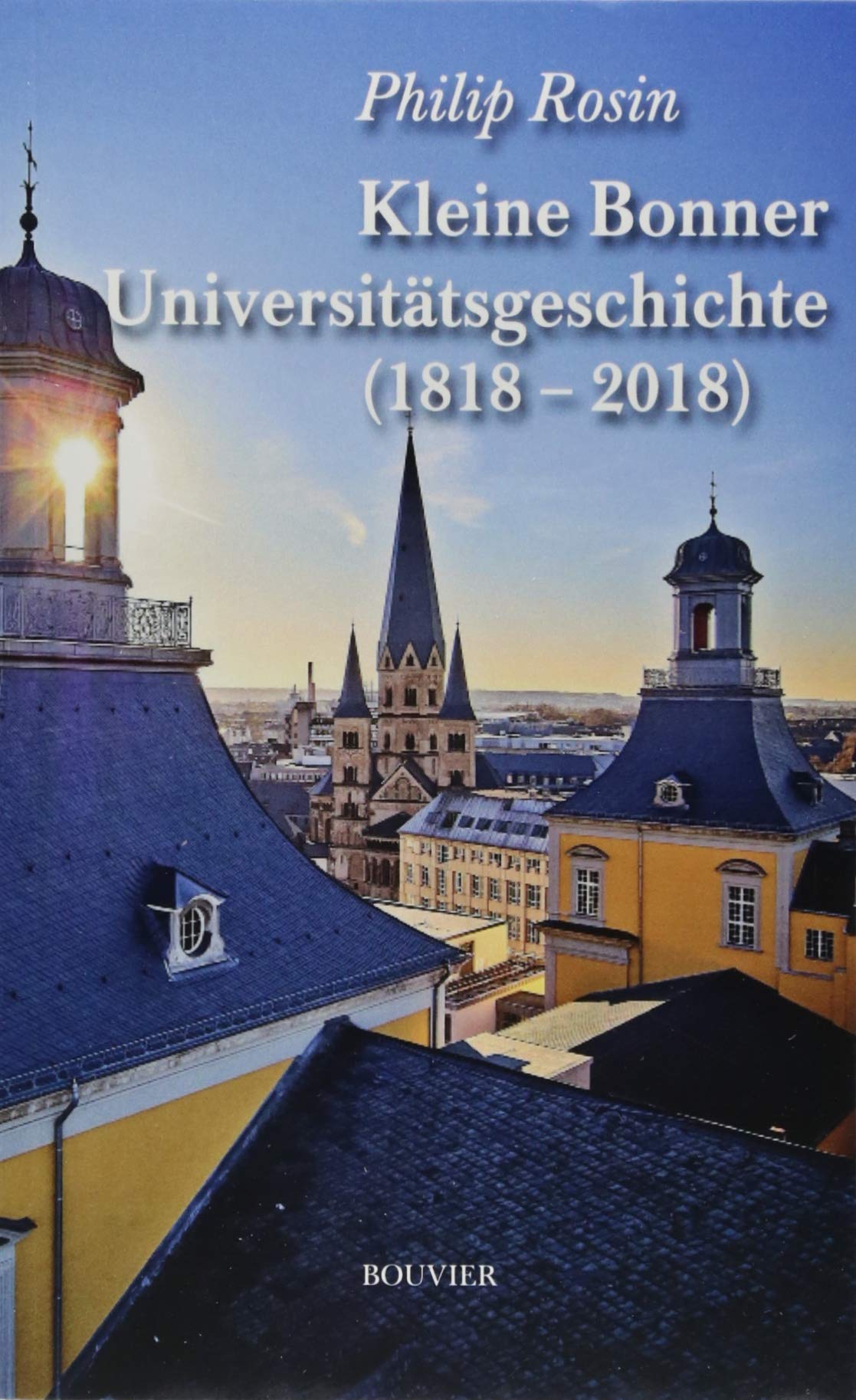 Kleine Bonner Universitätsgeschichte (1818–2018) Politics & History