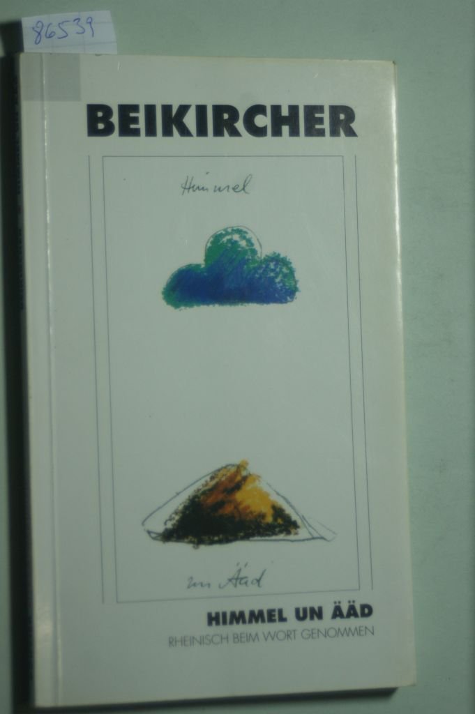 Himmel un Ääd. Rheinisch beim Wort genommen. Humour & Satire