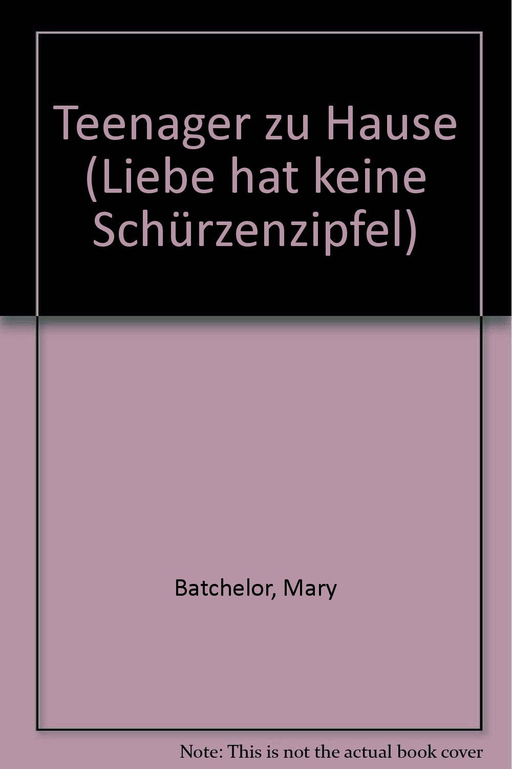 Teenager zu Hause (Liebe hat keine Schürzenzipfel) Books