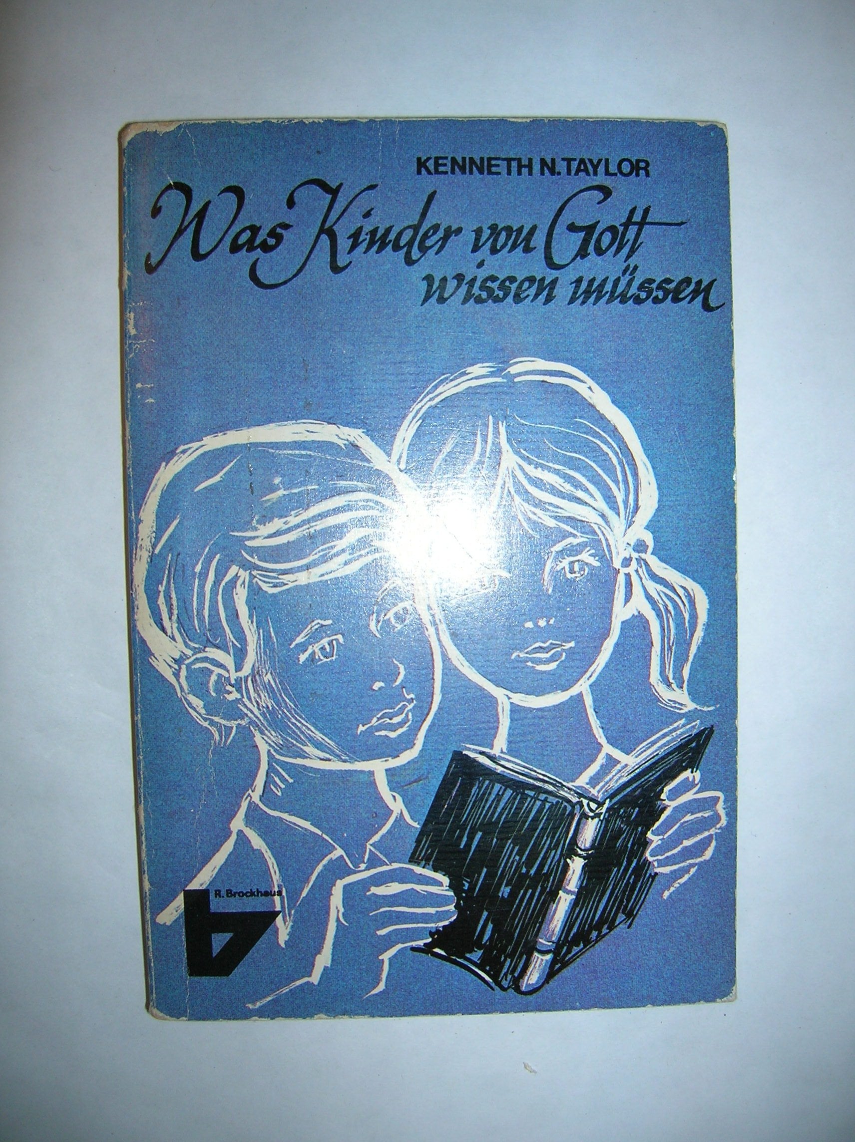Was Kinder von Gott wissen müssen. (Kleine R. Brockhaus-Bücherei, Bd. 100) Reference Books
