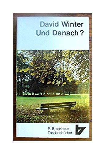 Und danach? Was geschieht nach dem Tode? Eine alte Frage neu durchdacht. Books
