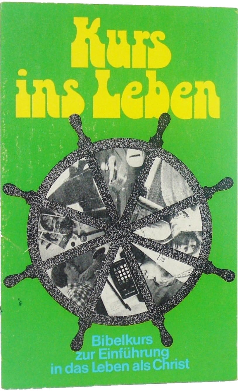 Kurs ins Leben. Bibelkurs zur Einführung in das Leben als Christ Books