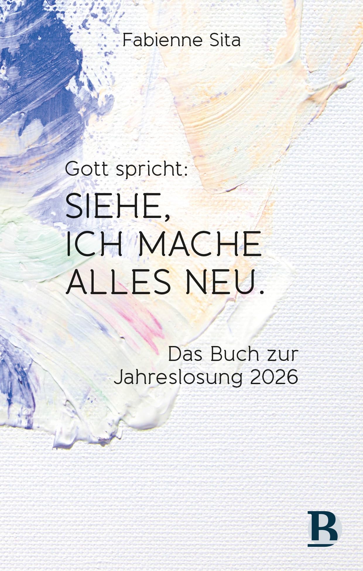 Gott spricht: Siehe, ich mache alles neu Religion & Esotericism