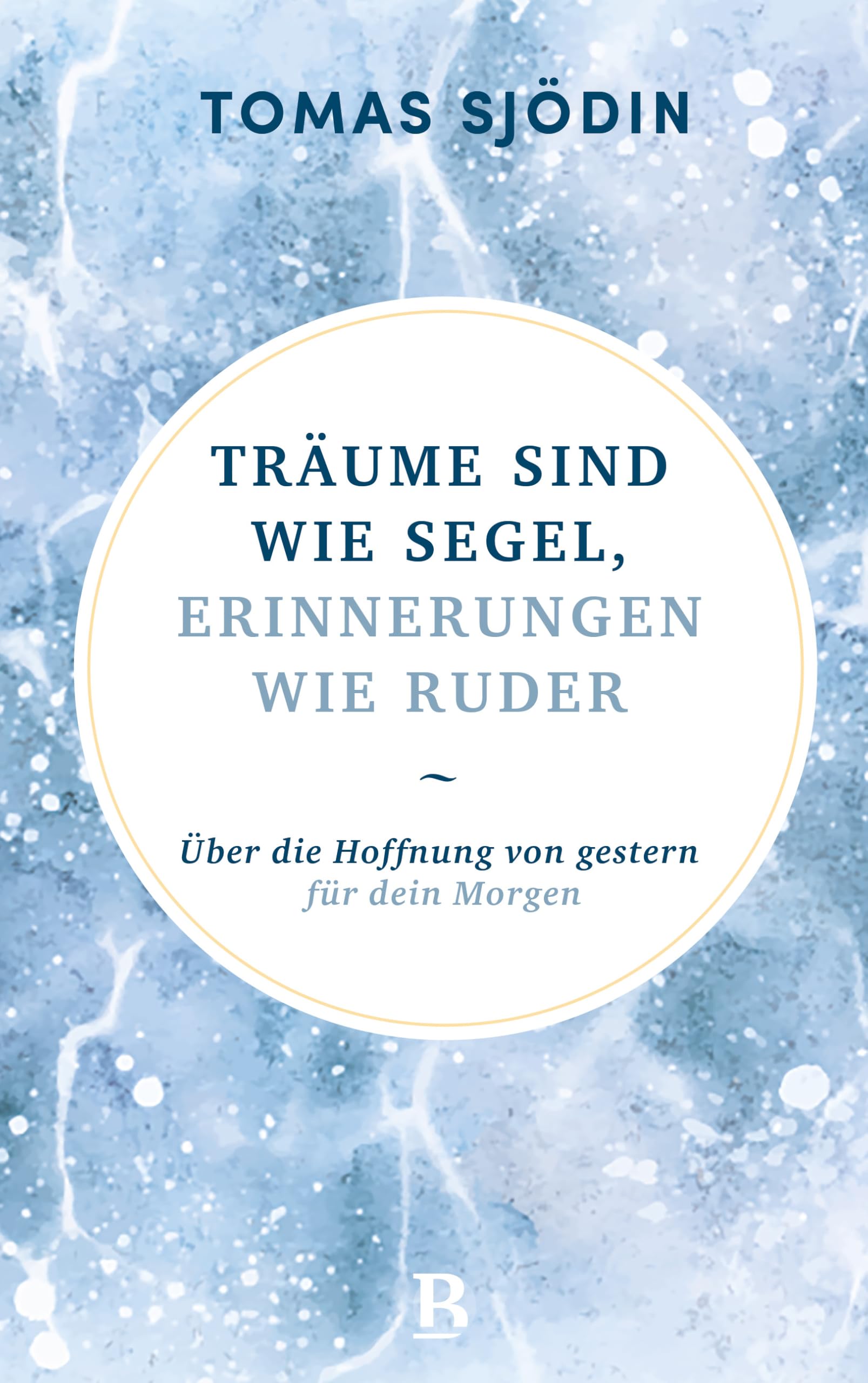 Träume sind wie Segel, Erinnerungen wie Ruder Lifestyle