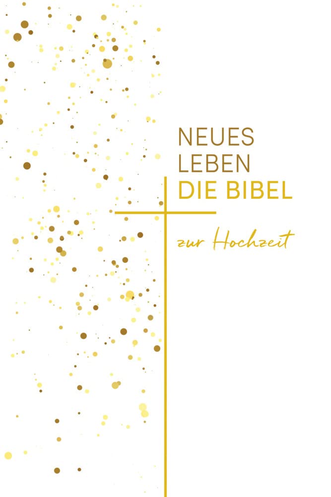Neues Leben. Die Hochzeitsbibel Religion & Esotericism