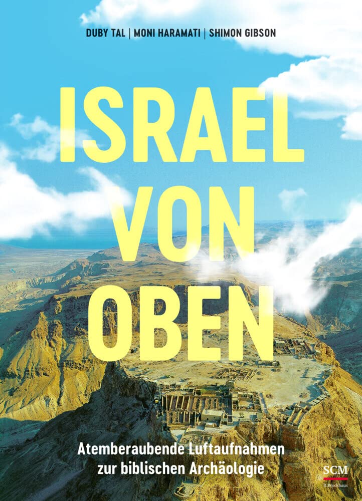 Israel von oben: Atemberaubende Luftaufnahmen zur biblischen Archäologie (Israel neu entdecken) Social Sciences