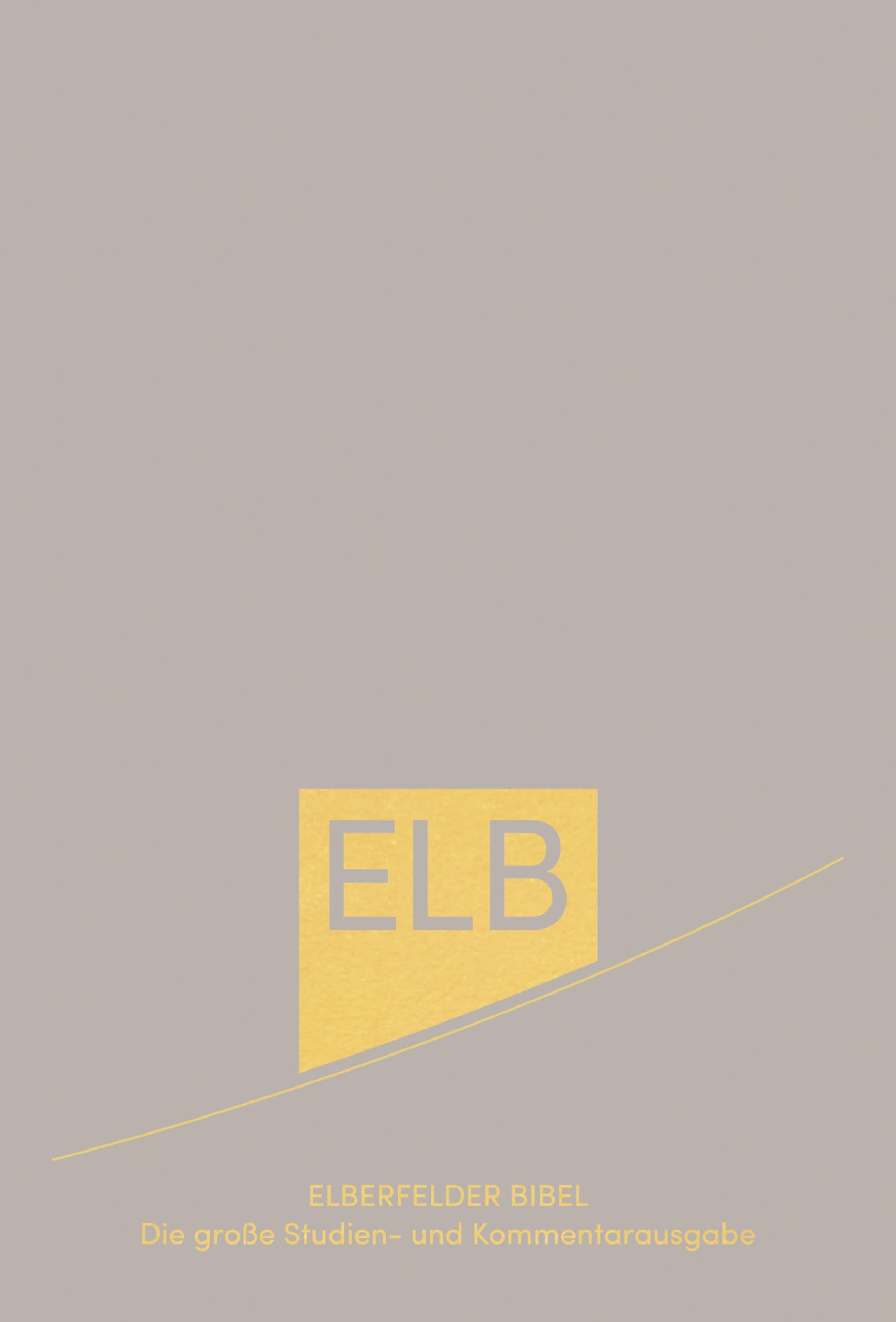 Elberfelder Bibel. Die große Studien- und Kommentarausgabe Leder mit Goldschnitt. Limitierte Sonderausgabe General education