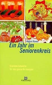 Ein Jahr im Seniorenkreis: Erprobte Entwürfe für das ganze Kirchenjahr (ABCteam-Paperback - R. Brockhaus) Reference Books