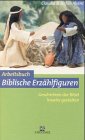 Arbeitsbuch Biblische Erzählfiguren: Geschichten der Bibel kreativ gestalten (ABCteam-Paperback - R. Brockhaus) Reference Books