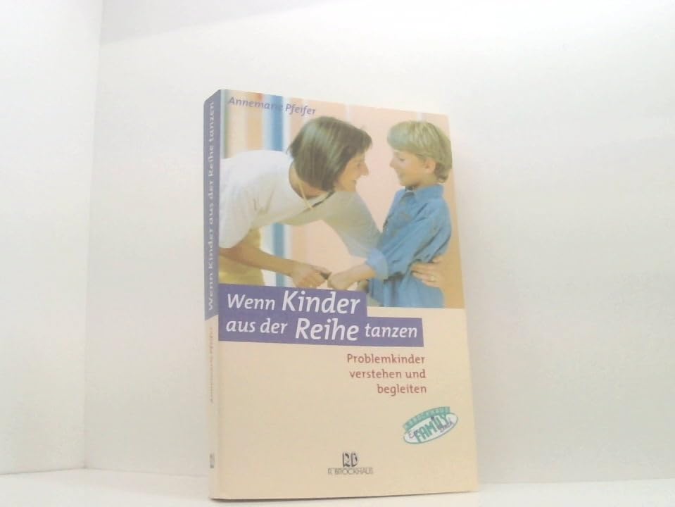 Wenn Kinder aus der Reihe tanzen: Problemkinder verstehen und begleiten (ABCteam-Paperback - R. Brockhaus) Reference Books