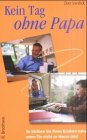 Kein Tag ohne Papa: So bleiben Sie Ihren Kindern nahe, wenn Sie nicht zu Hause sind (ABCteam-Paperback - R. Brockhaus) Reference Books