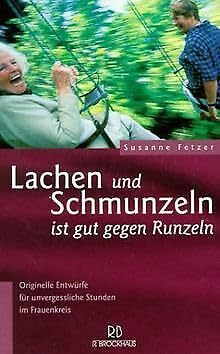 Lachen und Schmunzeln ist gut gegen Runzeln: Originelle Entwürfe für unvergessliche Stunden im Frauenkreis (ABCteam-Werkbücher - R. Brockhaus) Reference Books