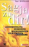 Sag ja zu dir!: Erkenne deinen Wert! Lebe vorwärts! Setze klare Grenzen! Books
