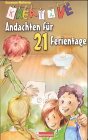 Kreative Andachten für 21 Ferientage Religion & Esotericism