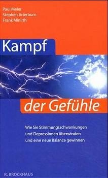 Kampf der Gefühle: Wie Sie Stimmungsschwankungen und Depressionen überwinden und eine neue Balance gewinnen (ABCteam-Geschenkbände - R. Brockhaus) Reference Books
