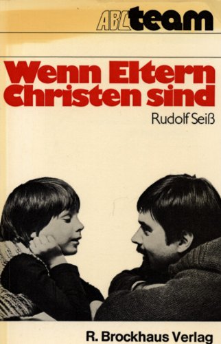 Wenn Eltern Christen sind. Gesprächshilfen für die Begegnung mit Heranwachsenden Education & Training