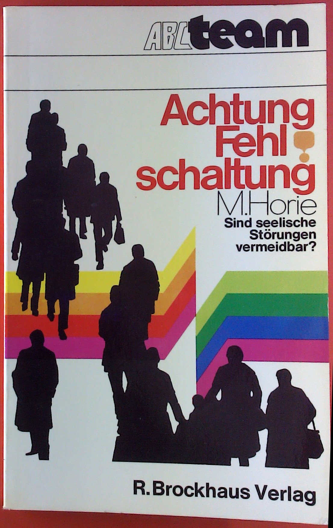 Achtung: Fehlschaltung!. Sind seelische Störungen vermeidbar? Medicine