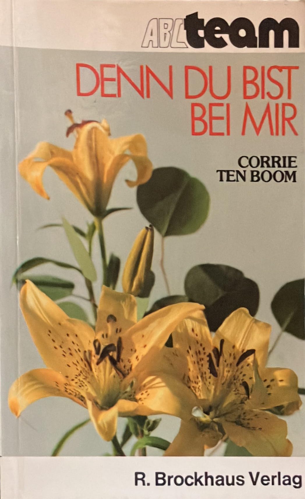 Denn du bist bei mir. - Boom, Corrie ten book