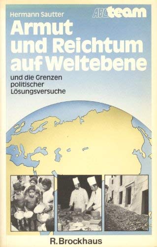 Armut und Reichtum auf Weltebene: Und die Grenzen politischer Lösungsversuche Business, Finance & Career