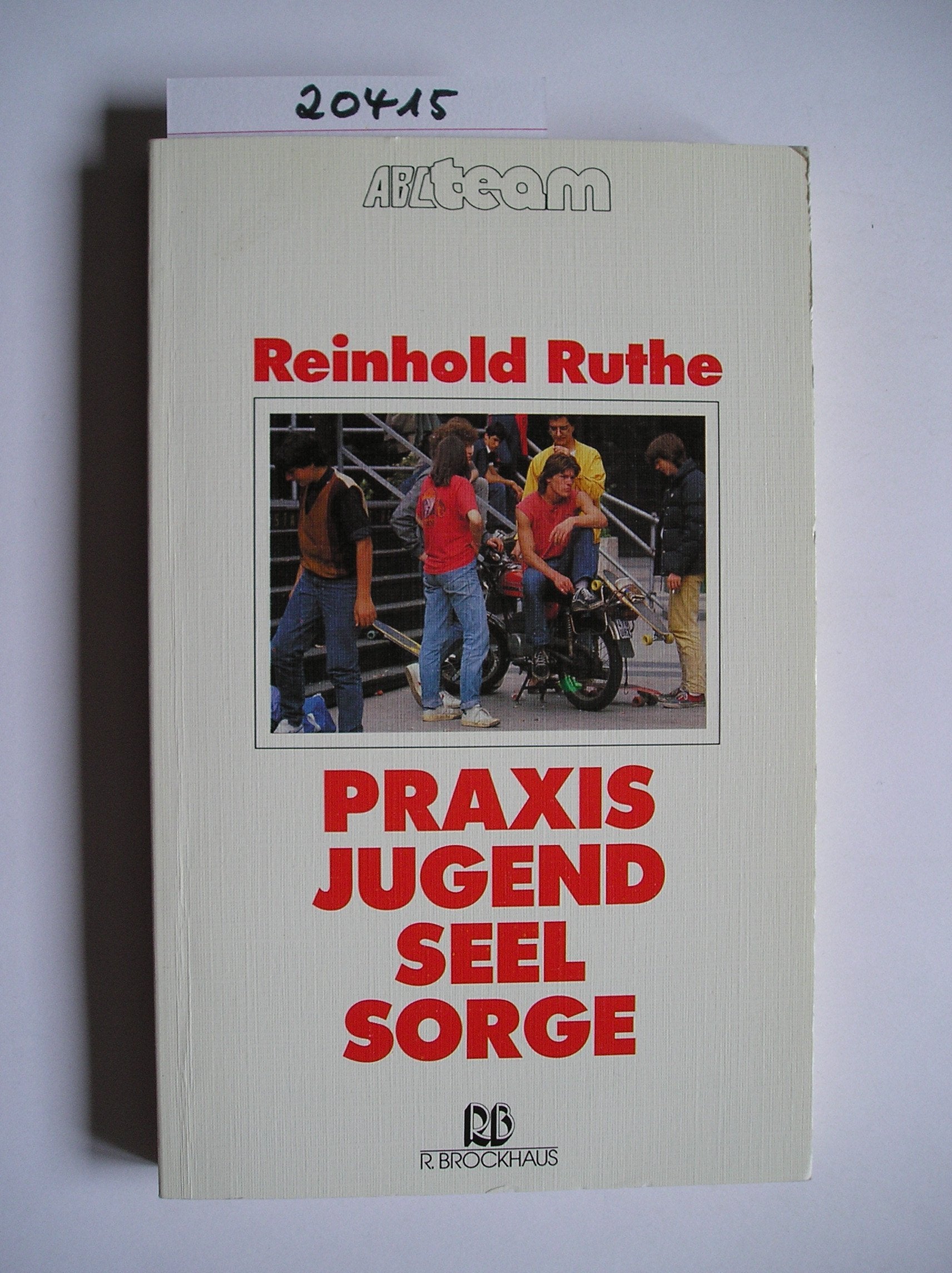 Praxis Jugendseelsorge (ABCteam-Paperback - R. Brockhaus) Reference Books