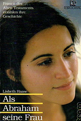 Als Abraham seine Frau verkaufte: Frauen des Alten Testaments erzählen ihre Geschichte (ABCteam-Paperback - R. Brockhaus) Inspiring women Books