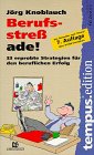 Berufsstress ade!: 33 erprobte Strategien für den beruflichen Erfolg (ABCteam-Paperback - R. Brockhaus) Business, Finance & Career
