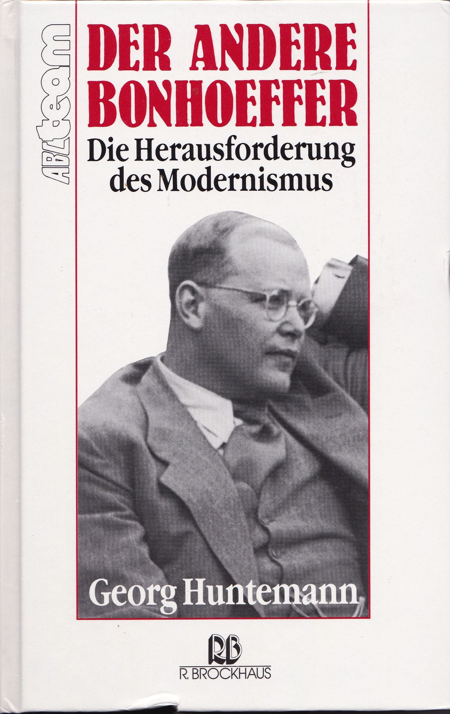 Der andere Bonhoeffer: Die Herausforderung des Modernismus (ABCteam-Geschenkbände - R. Brockhaus) Memories