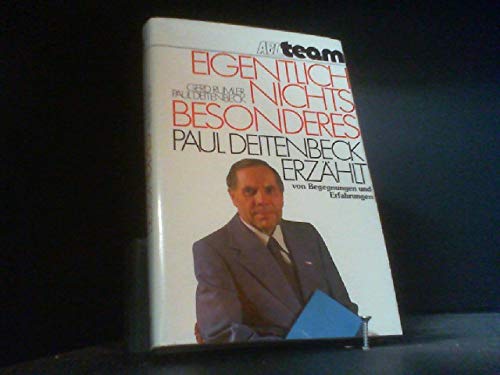 Eigentlich nichts Besonderes: Paul Deitenbeck erzählt von Begegnungen und Erfahrungen Religion & Esotericism