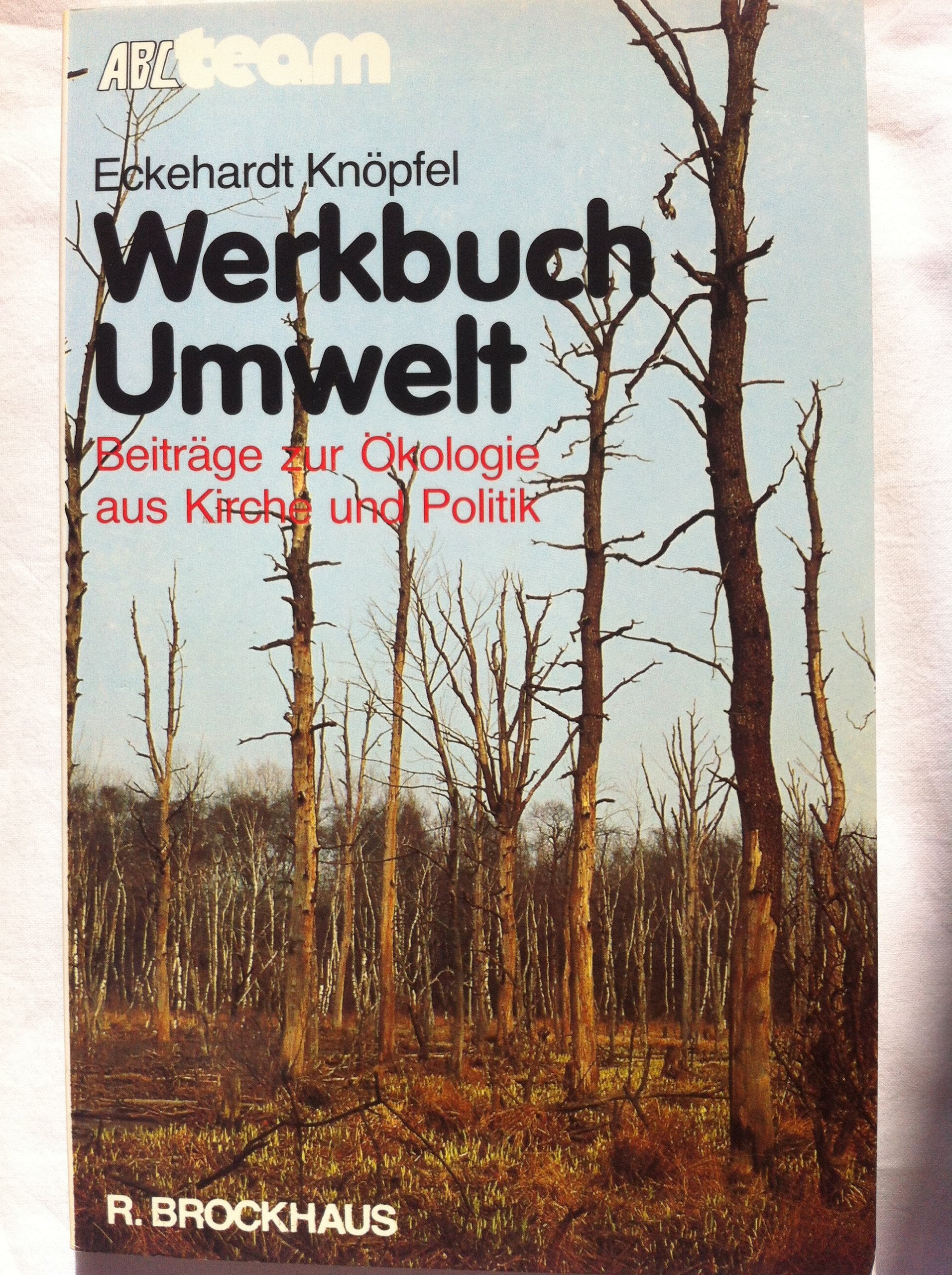 Werkbuch Umwelt. Beiträge zur Ökologie aus Kirche und Politik Books