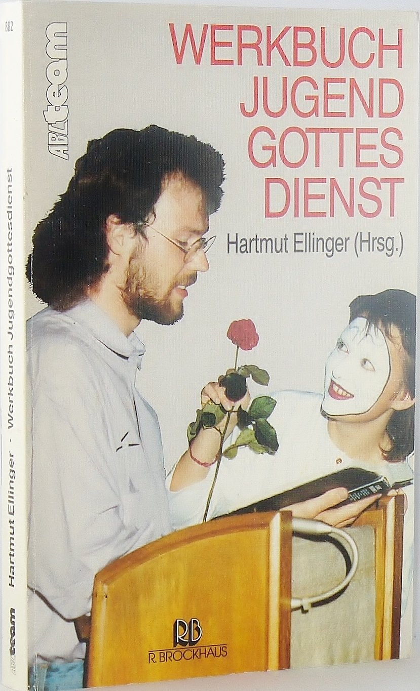 Werkbuch Jugendgottesdienst: Ideen, Entwürfe und Modelle (ABCteam-Werkbücher - R. Brockhaus) Reference Books