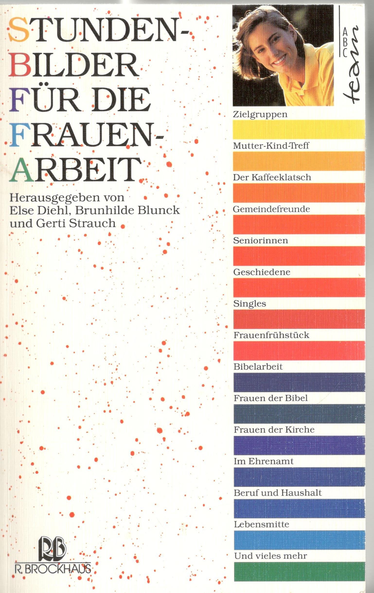 Stundenbilder für die Frauenarbeit (ABCteam-Werkbücher - R. Brockhaus) Reference Books