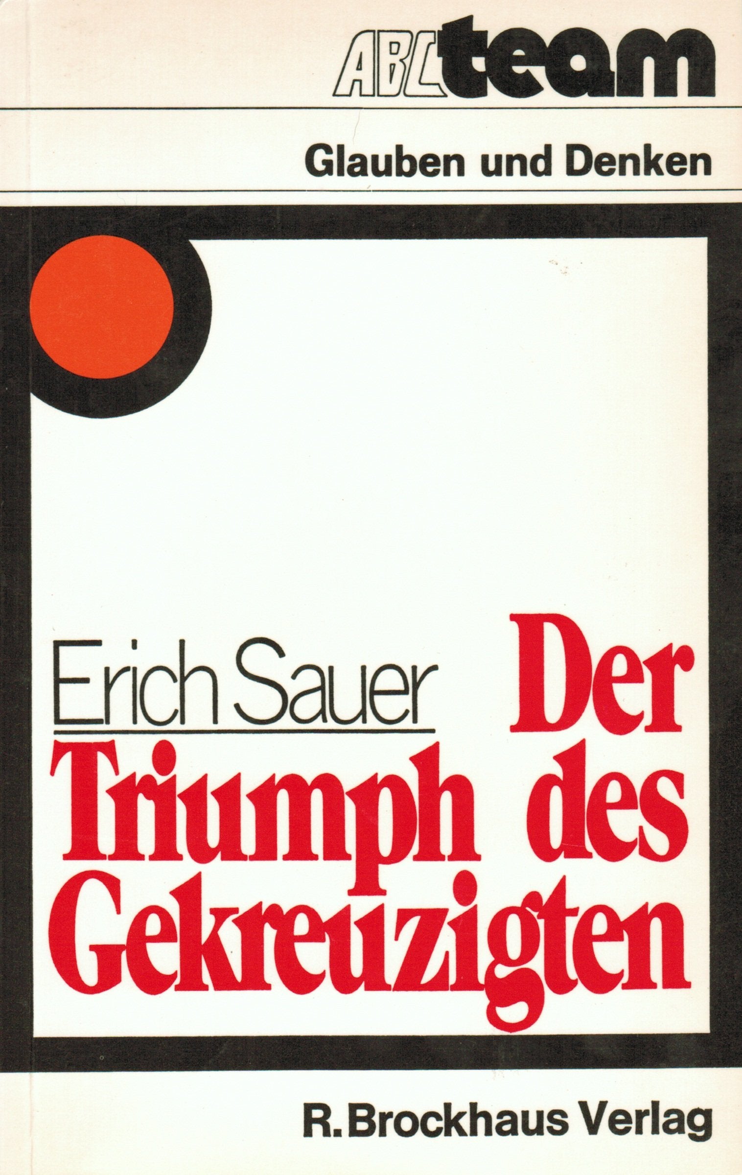 Der Triumph des Gekreuzigten: Ein Gang durch die neutestamentliche Offenbarungsgeschichte. Mit 90 Predigtentwürfen Religion & Esotericism