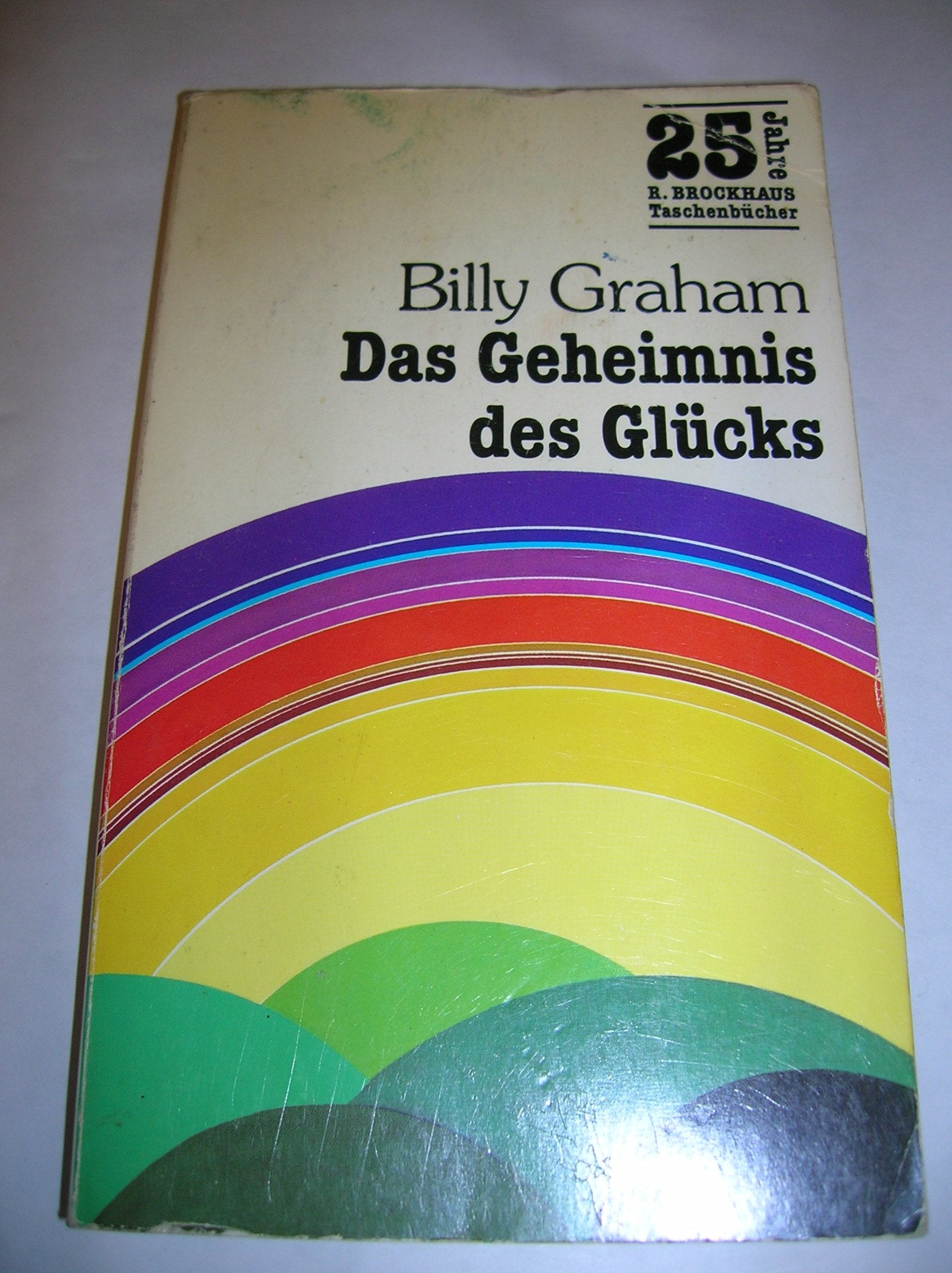 Das Geheimnis des Glücks. Nach den Seligpreisungen der Bergpredigt. Religion & Esotericism