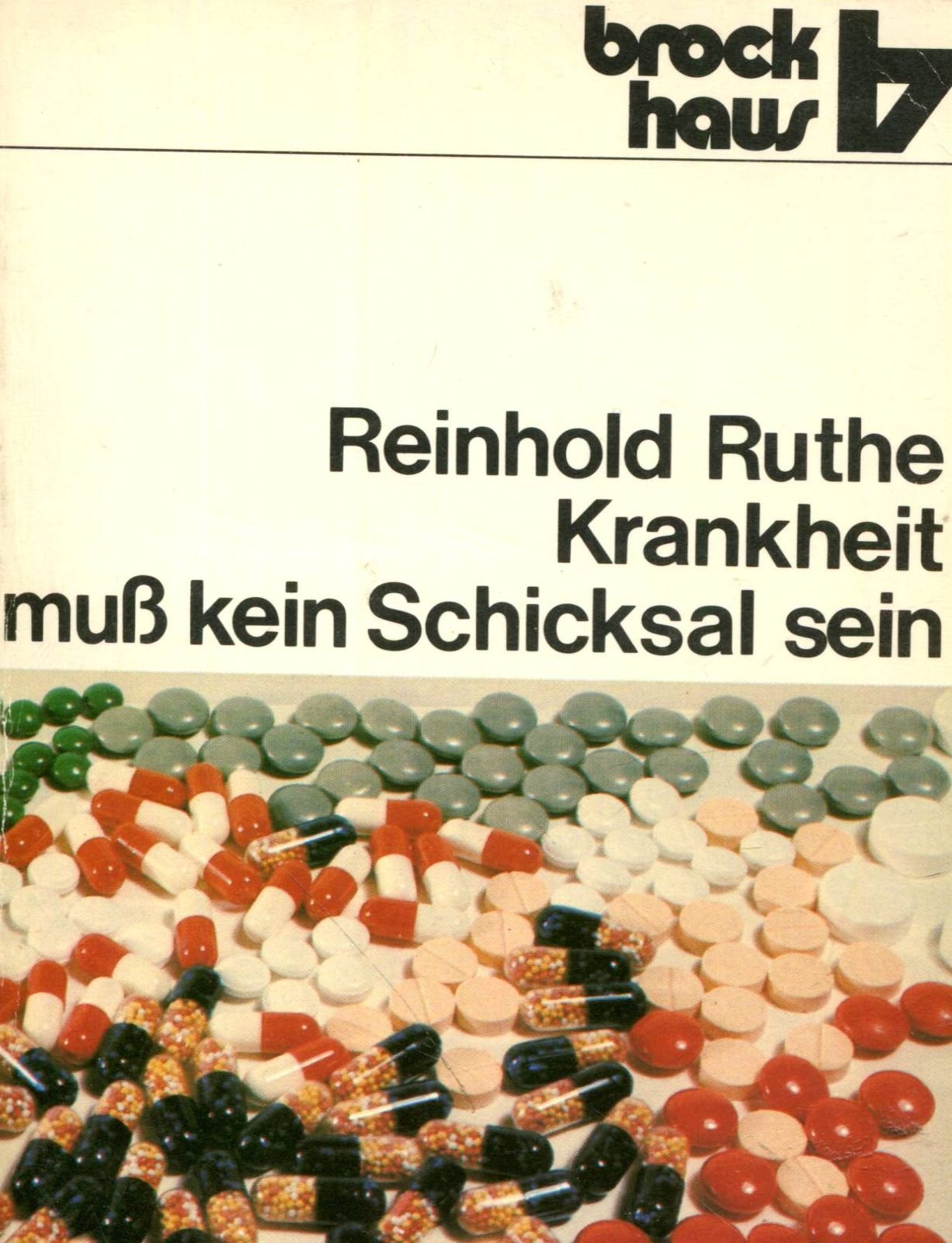 Krankheit muß kein Schicksal sein. Leib- Seele- Probleme in der beratenden Seelsorge. Religion & Esotericism