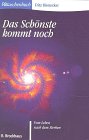 Das Schönste kommt noch: Vom Leben nach dem Sterben - Zeugnisse aus Vergangenheit und Gegenwart (RBtaschenbücher) Death & Mourning