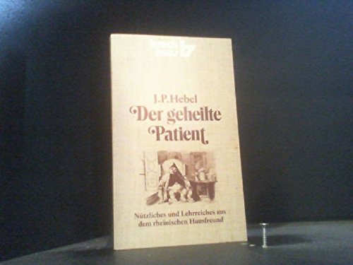 Der geheilte Patient: Nützliches und Lehrreiches aus dem rheinischen Hausfreund (RBtaschenbücher) Books