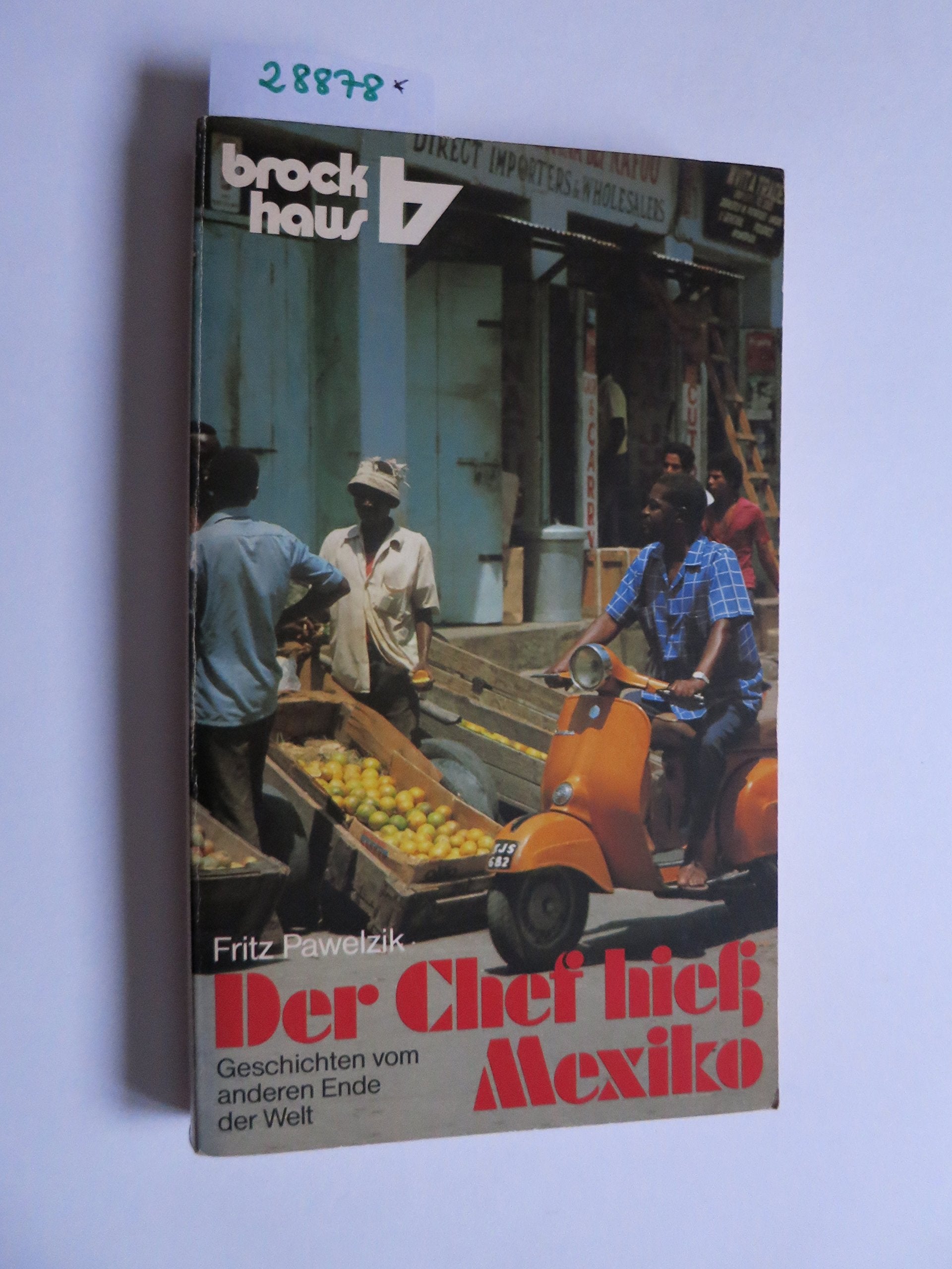 Der Chef hiess Mexiko: Geschichten vom anderen Ende der Welt (RBtaschenbücher) Social Sciences