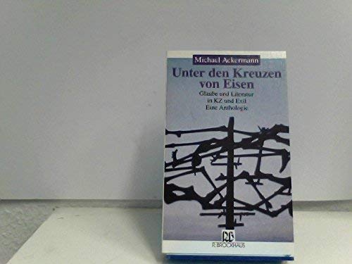 Unter den Kreuzen von Eisen: Glaube und Literatur in KZ und Exil. Eine Anthologie (RBtaschenbücher) Books