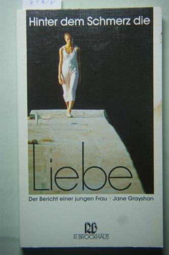 Hinter dem Schmerz die Liebe: Der Bericht einer jungen Frau (RBtaschenbücher) Medicine