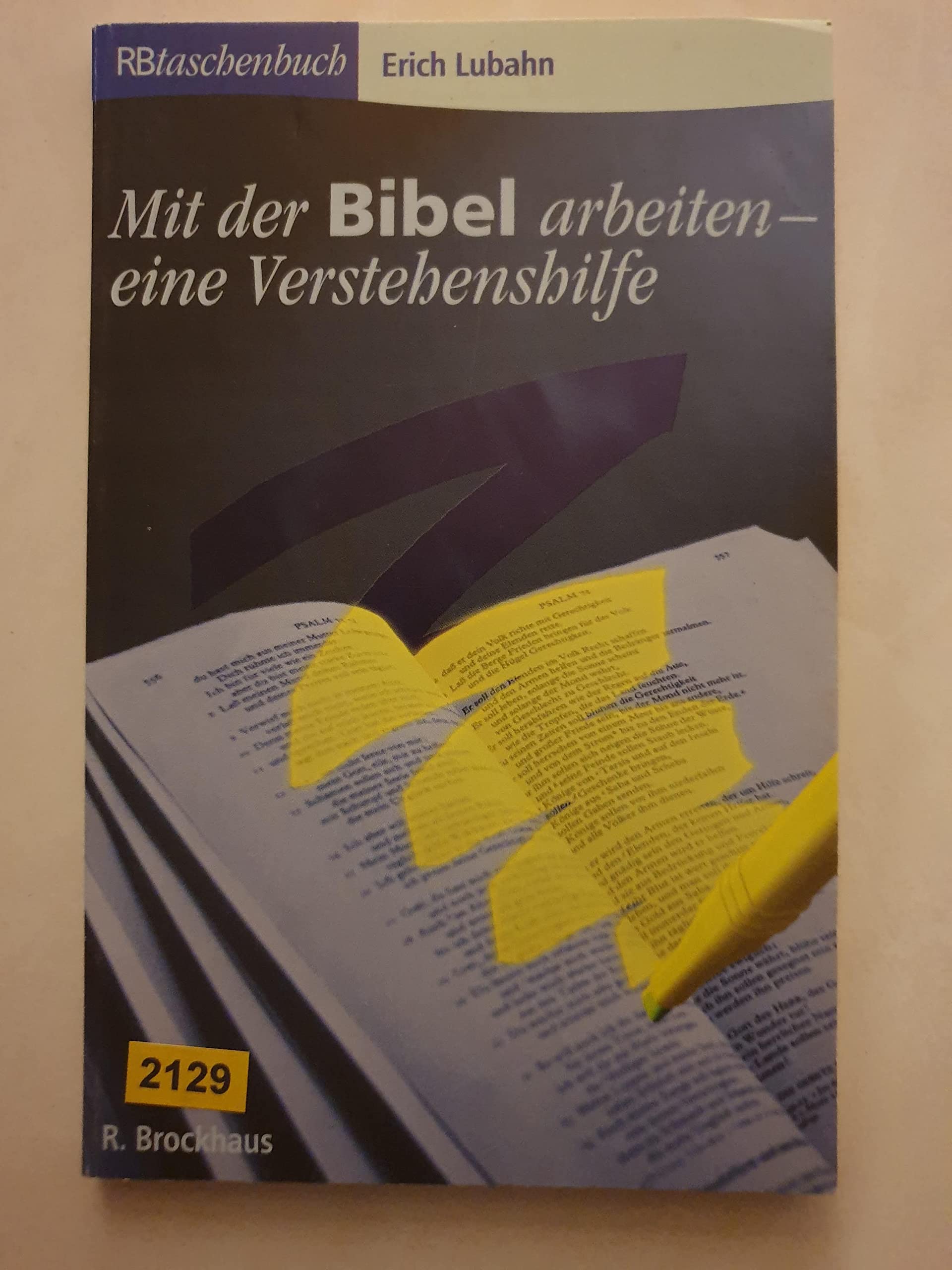 Mit der Bibel arbeiten: Eine Verstehenshilfe (RBtaschenbücher) Religion & Esotericism