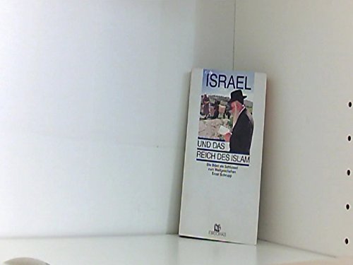 Israel und das Reich des Islam. Zeitgeschehen im Licht biblischer Heilsgeschichte. Endzeitliche Perspektiven. Politics & History