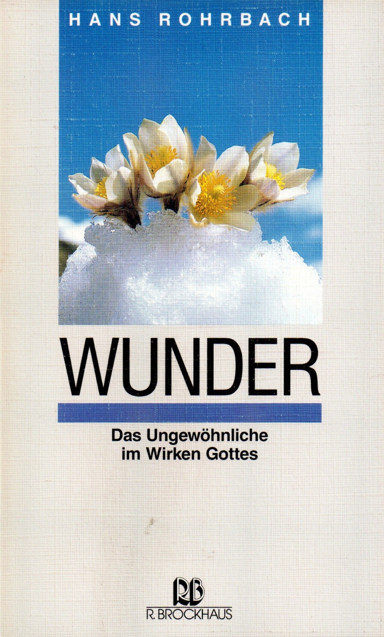 Wunder: Das Ungewöhnliche im Wirken Gottes (RBtaschenbücher) Religion & Esotericism