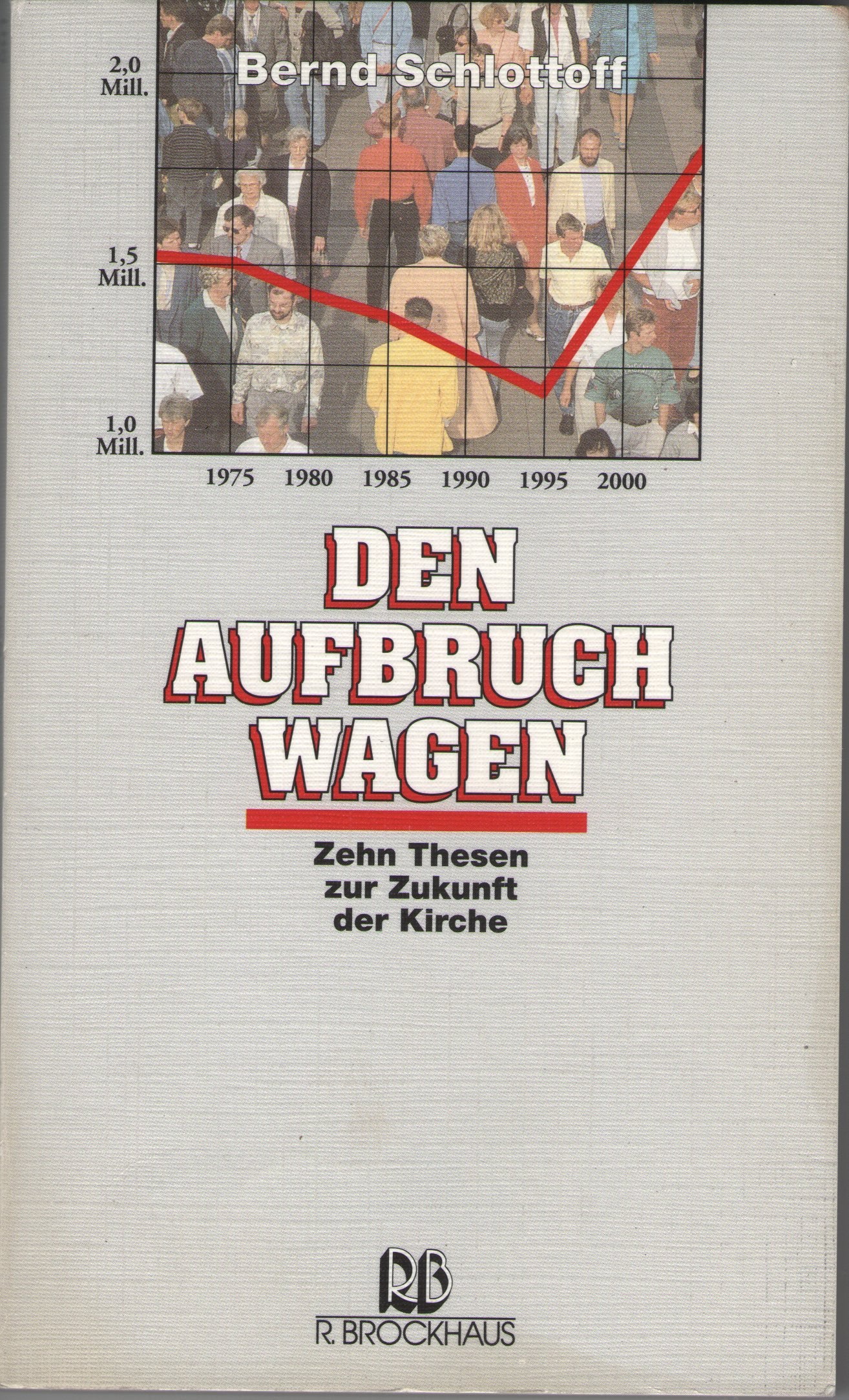 Den Aufbruch wagen. Zehn Thesen zur Zukunft der Kirche. (RBtaschenbücher) Religion & Esotericism