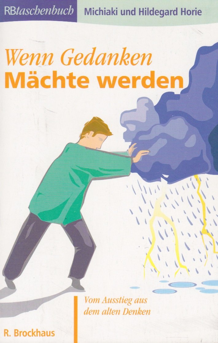 Wenn Gedanken Mächte werden: Vom Ausstieg aus dem alten Denken (RBtaschenbücher) Psychology