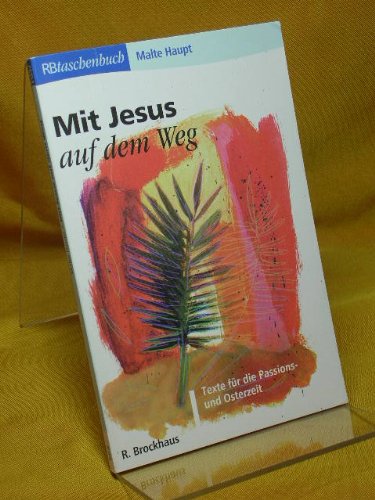 Mit Jesus auf dem Weg: Texte für die Passions- und Osterzeit (RBtaschenbücher) Self-help