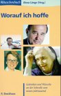 Worauf ich hoffe: Gedanken und Wünsche an der Schwelle zum nächsten Jahrhundert (RBtaschenbücher) Contemporary literature